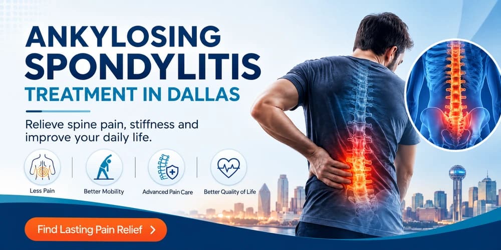Ankylosing Spondylitis Treatment in Dallas